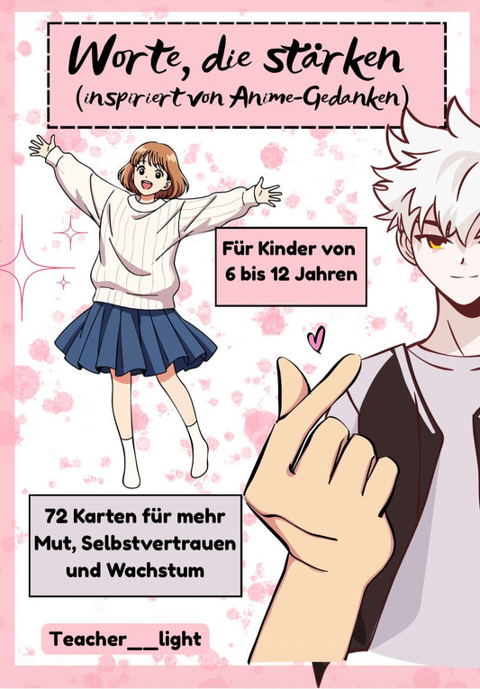Worte, die stärken – 72 Karten für Mut, Selbstvertrauen & Wachstum (inspiriert von Anime-Gedanken) (PDF, 6–12 Jahre)